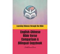 Learning Chinese through the Bible: English-Chinese Bible Verse Comparison & Bilingual Copybook