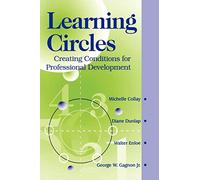 Learning Circles: Creating Conditions for Professional Development