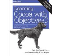 Learning Cocoa with Objective-C 4ed: Developing for the Mac and iOS App Stores