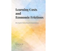Learning Costs and Economic Frictions: Why Cognition Cannot Always Be Abstracted Away (Implicit Assumptions in Labor Economics)