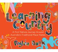 Learning Country : A First Nations Journey Around Australia's Traditional Place Names