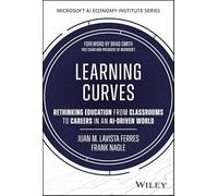 Learning Curves: Rethinking Education from Classrooms to Careers in an AI-driven World (Microsoft AI Economy Institute Series)