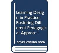 Learning Design in Practice : Fostering Different Pedagogical Approaches