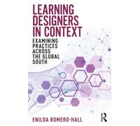 Learning Designers in Context : Examining Practices Across the Global South