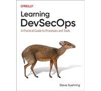 Learning Devsecops : A Practical Guide to Processes and Tools