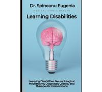 Learning Disabilities: Neurobiological Mechanisms, Diagnostic Criteria, and Therapeutic Interventions