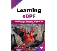 Learning eBPF: High performance observability, networking, and security programming on Linux (English Edition)
