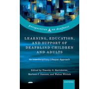 Learning, Education, and Support of Deafblind Children and Adults: An Interdisciplinary Lifespan Approach (Perspectives on Deafness)