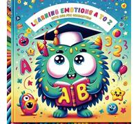 Learning emotions A to Z. Coloring book for Kids: Educational Coloring Pages with cute little emotional monsters and Alphabets for Preschool Children Ages 3-5