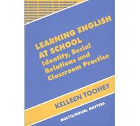 Learning English at School: Identity, Social Relations and Classroom Practice (Bilingual Education & Bilingualism)