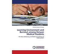 Learning Environment and Burnout among Kenyan Medical Students: The Main,Mediating and Moderating Effects of Coping Styles