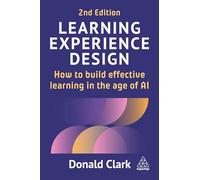 Learning Experience Design: How to Build Effective Learning in the age of AI