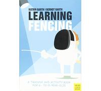 Learning Fencing: A Training and Activity Book for 6 to 10 Year Olds