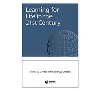 Learning for Life in the 21st Century: Sociocultural Perspectives on the Future of Education