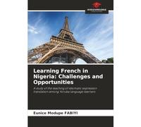 Learning French in Nigeria: Challenges and Opportunities: A study of the teaching of idiomatic expression translation among Yoruba language learners