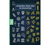 Learning from Asia in Education: How the West Can Learn from the East in Education in the 21st Century