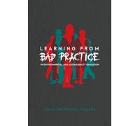 Learning from Bad Practice in Environmental and Sustainability Education