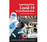 Learning from Covid-19 in Southeast Asia: Restriction, Relief, Recovery