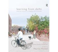 Learning from Delhi: Dispersed Initiatives in Changing Urban Landscapes