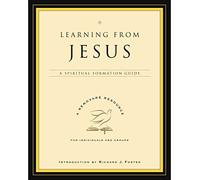 Learning from Jesus: A Spiritual Formation Guide (Renovare Resource)