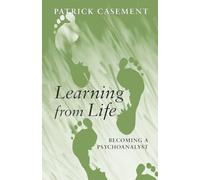 Learning from Life: Becoming a Psychoanalyst