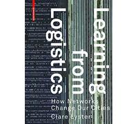 Learning from Logistics: How Networks Change our Cities