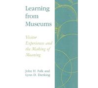 LEARNING FROM MUSEUMS: Visitor Experiences and the Making of Meaning (American Association for State and Local History)