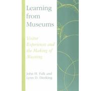 Learning from Museums: Visitor Experiences and the Making of Meaning (American Association for State and Local History Book Series) (American Association for State & Local History) by Falk, John H., Dierking, Lynn D. published by AltaMira Press,U.S. (2000)