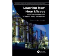 Learning from Near Misses : Cross-Sector Reflections to Support Safety Management