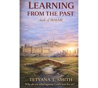 Learning from past mistakes book of ISAIAH: Why do we rebel against God's best for us?