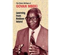 Learning from Robben Island: The Prison Writings of Govan Mbeki