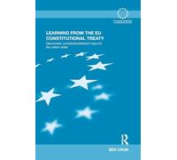 Learning from the EU Constitutional Treaty: Democratic Constitutionalization beyond the Nation-State (Routledge Advances in European Politics)