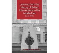 Learning from the History of British Interventions in the Middle East