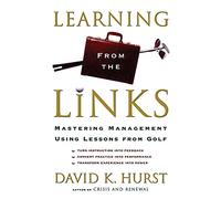 Learning from the Links: Mastering Management Using Lessons From Golf