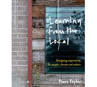 Learning from the Local : Designing responsively for people, climate and culture