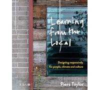 Learning from the Local: Designing responsively for people, climate and culture