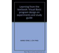 Learning from the textbook: Visual Basic program design on experiments and study guide(Chinese Edition)
