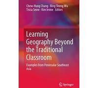 Learning Geography Beyond the Traditional Classroom: Examples from Peninsular Southeast Asia