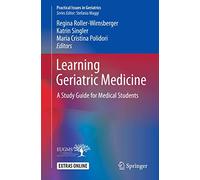 Learning Geriatric Medicine: A Study Guide for Medical Students (Practical Issues in Geriatrics)