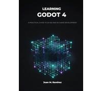 Learning Godot 4: A Practical Guide to 2D and 3D Game Development