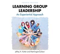 Learning Group Leadership: An Experiential Approach
