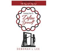 LEARNING HOW TO DEFINE YOURSELF: Written From The Pages Of My Life