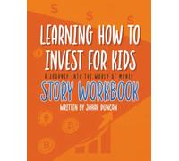 Learning How to Invest for Kids: A Journey into the World of Money Story Workbook