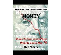 Learning How To Manage Your Money: Steps To Increasing Your Wealth God’s Way
