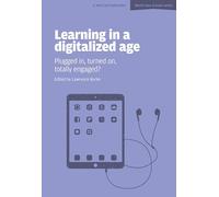 Learning in a Digitalized Age: Plugged in, Turned on, Totally Engaged? (World Class Schools)