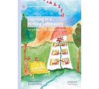 Learning in a Writing Laboratory: For a Pedagogy of Love and Freedom (Creativity, Education and the Arts)