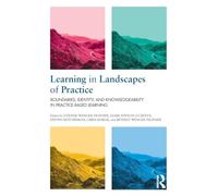 Learning in Landscapes of Practice: Boundaries, identity, and knowledgeability in practice-based learning