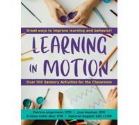 Learning in Motion : 101+ Sensory Activities for the Classroom