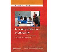 Learning in the Face of Adversity: The UNRWA Education Program for Palestine Refugees (World Bank Studies)
