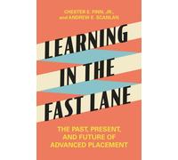 Learning in the Fast Lane : The Past, Present, and Future of Advanced Placement